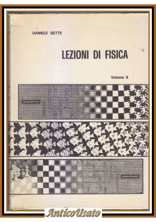 LEZIONI DI FISICA volume II Comportamento termico materia di Daniele Sette Libro